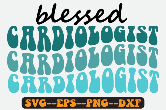 Blessed Cardiologist Quote Retro Svg for Crafts and Graphics