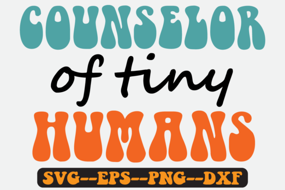 Counselor of Tiny Humans Quote Retro Svg for Crafts and Graphics