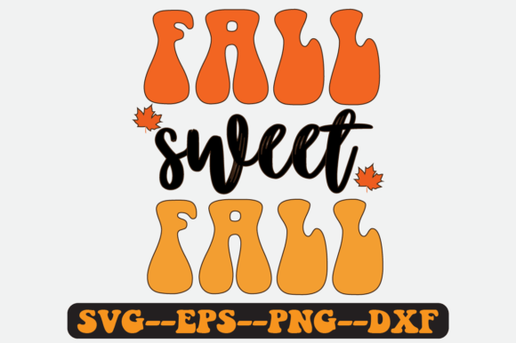 FALL SWEET FALL Quote Retro Svg Design for Graphics and Crafts