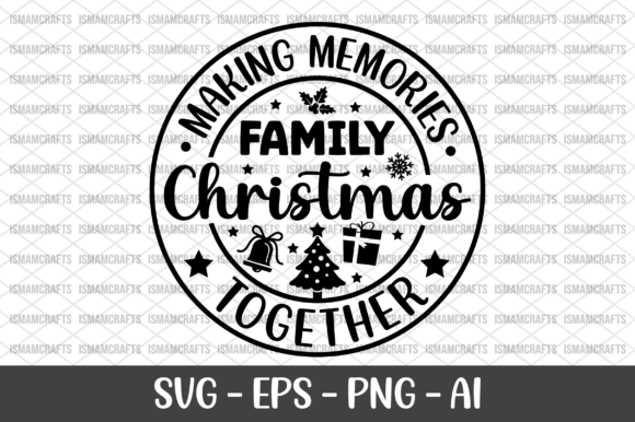 Family Christmas Making Memories Graphics for Crafts