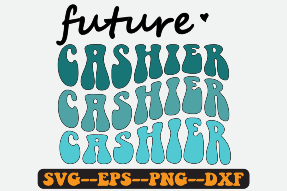 Future Cashier Quote Retro Svg Design for Crafts and Graphics