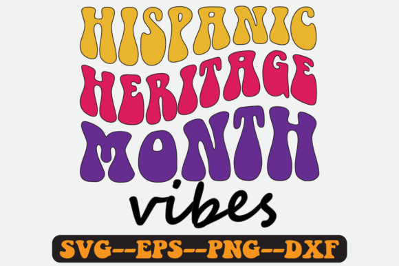 Hispanic Heritage Month Vibes Retro Svg for Crafts and Graphics