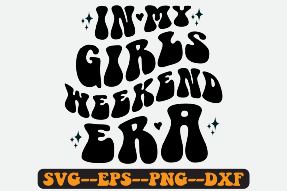 In My Girls Weekend Era Quote Retro Svg for Crafts and Graphics