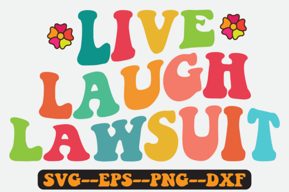 Live Laugh Lawsuit Quote Retro Svg for Graphics and Crafts