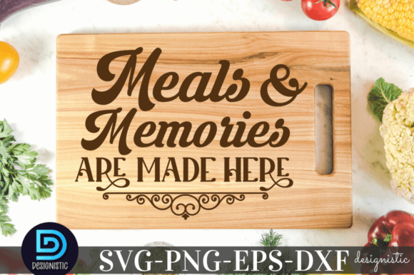 Meals and Memories Are Made Here SVG for Website Graphics