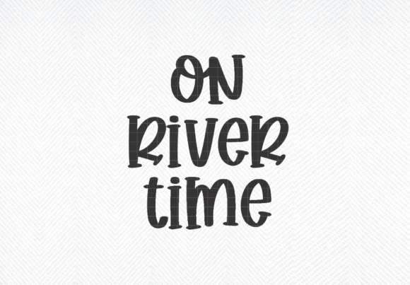 On River Time Svg for Crafts and Graphics Projects