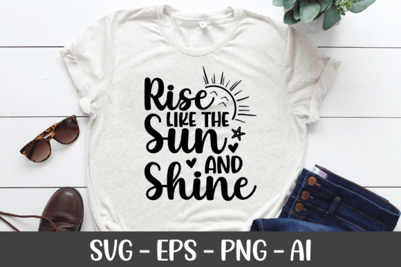 Rise Like the Sun and Shine SVG for Crafts and Graphics