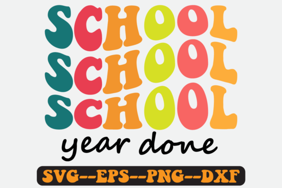 School Year Done Quote Retro SVG Design for Crafts and Graphics