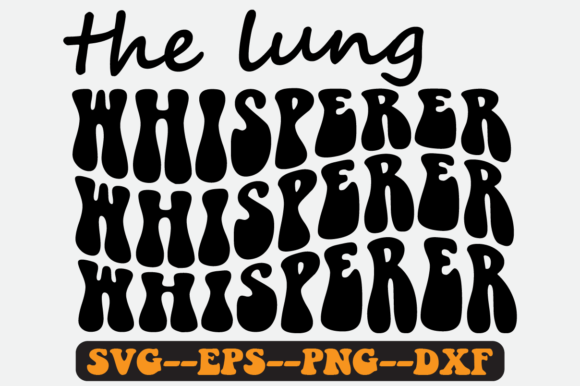 The Lung Whisperer Quote Retro Svg for Crafts and Graphics